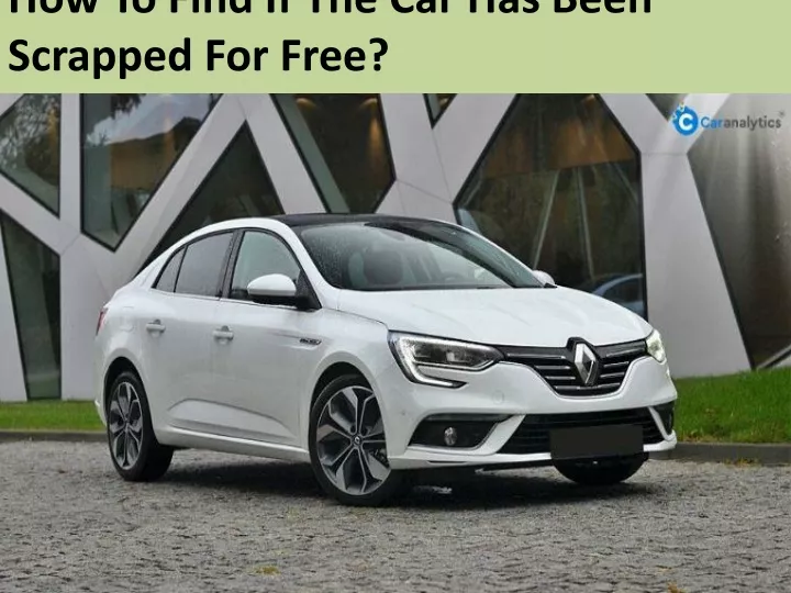 how to find if the car has been scrapped for free