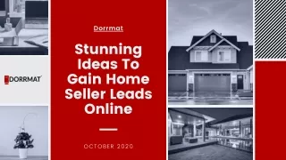 Stunning Ideas To Get Home Seller Leads Online