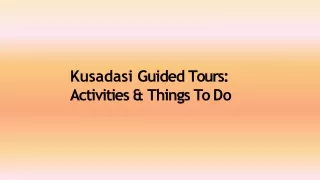 Kusadasi guided tours   activities and things to do