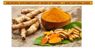 ARE NATURAL SUPPLEMENTS SAFE? REVIEW OF TURMERIC   4 MORE FUNCTIONAL FOODS | Mya Care