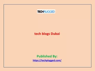 tech blogs Dubai