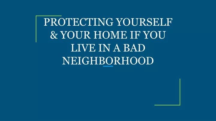 protecting yourself your home if you live in a bad neighborhood