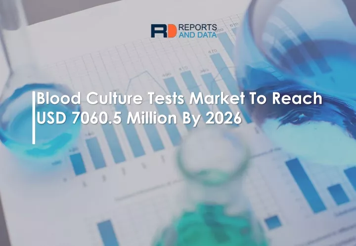 blood culture tests market to reach usd 7060