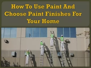 how to use paint and choose paint finishes for your home