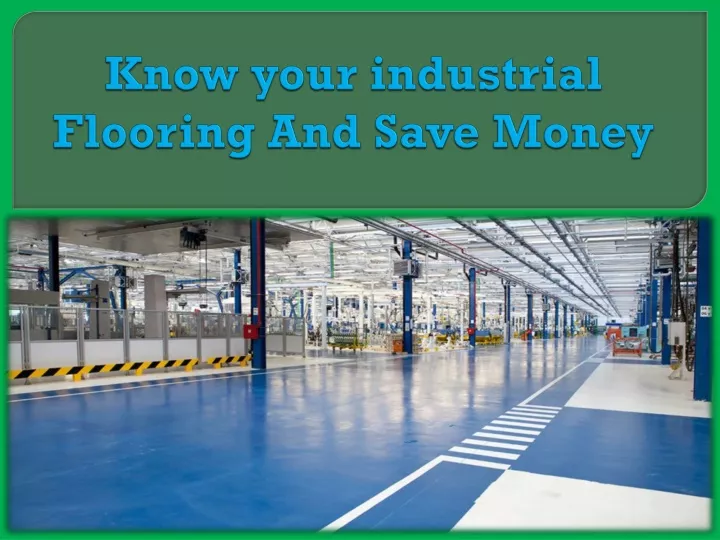 know your industrial flooring and save money