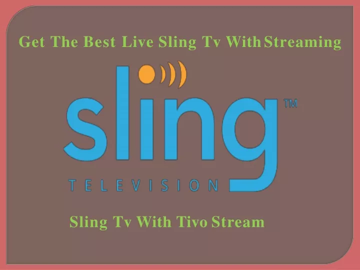 get the best live sling tv with streaming