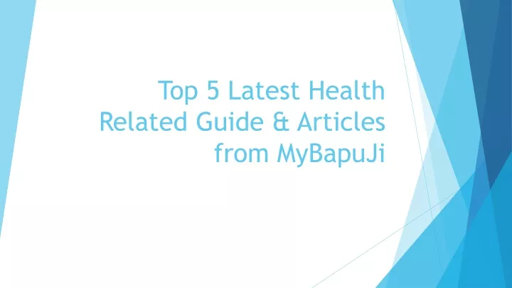 top 5 latest health related guide articles from mybapuji