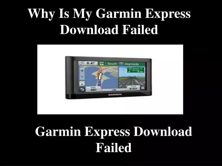 why is my garmin express download failed