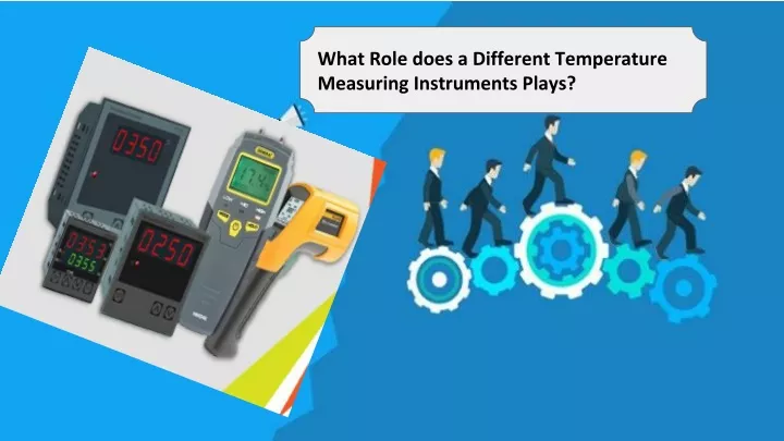 what role does a different temperature measuring