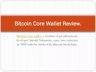 Bitcoin Core Wallet Review.