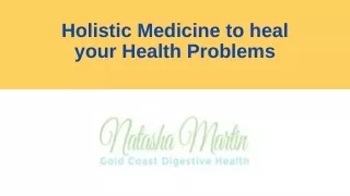 Holistic Medicine to heal your Health Problems
