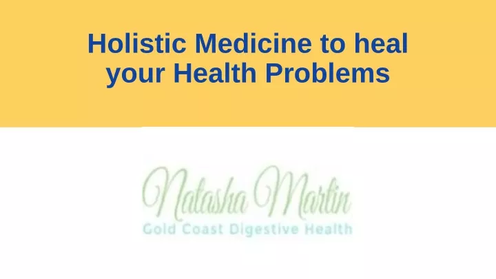 holistic medicine to heal your health problems