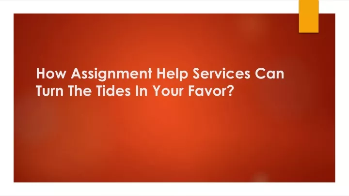 how assignment help services can turn the tides in your favor