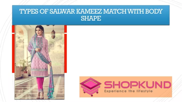 types of salwar kameez match with body shape