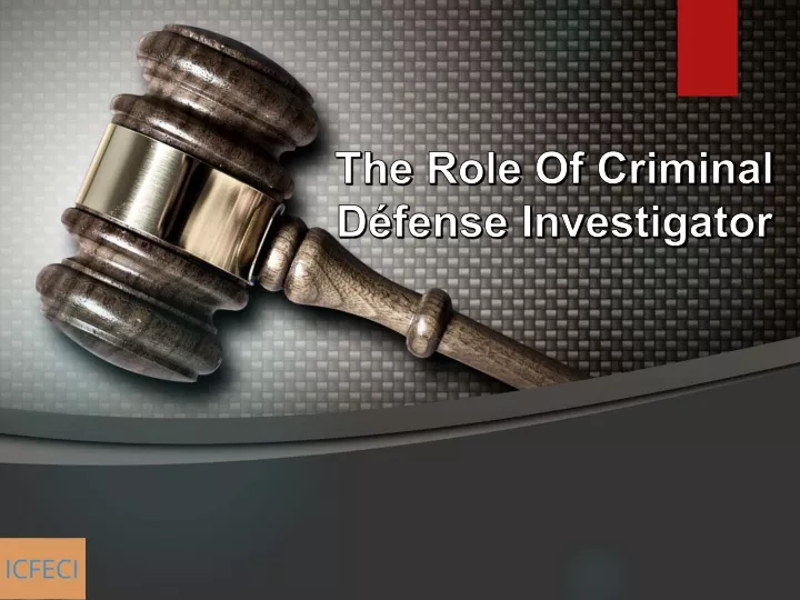 the role of criminal d fense investigator