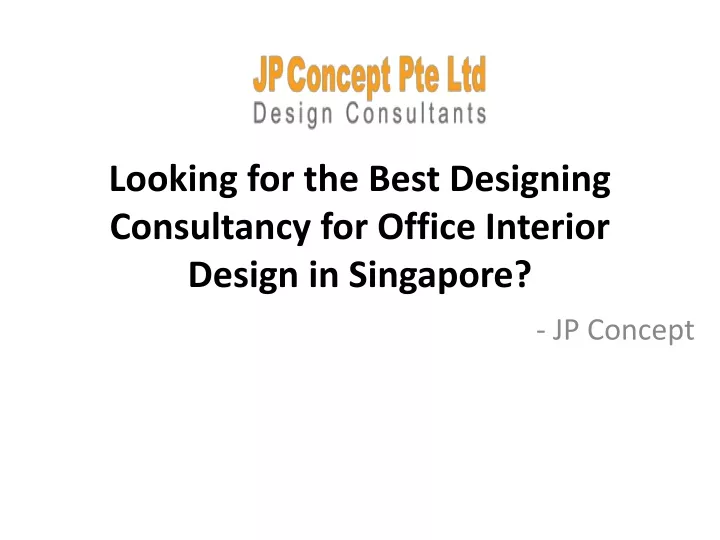 looking for the best designing consultancy for office interior design in singapore