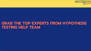 grab the top experts from hypothesis testing help