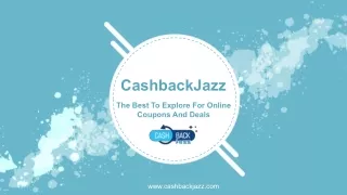 CashbackJazz: The Best To Explore For Online Coupons And Deals
