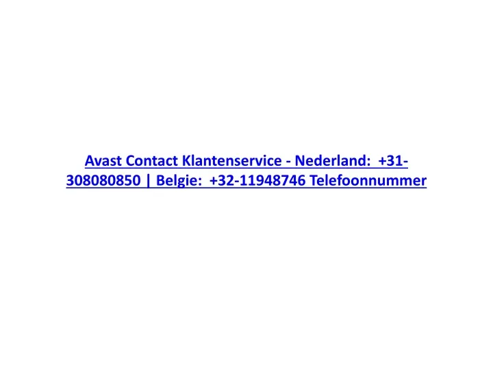 avast contact klantenservice nederland 31 308080850 belgie 32 11948746 telefoonnummer