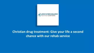 christian drug treatmentl: Give your life a second chance with our rehab service
