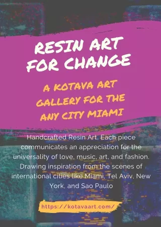 A Kotava Resin Art Gallery for the Any City Miami