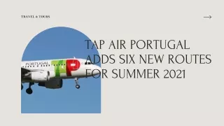 TAP AIR PORTUGAL ADDS SIX NEW ROUTES FOR SUMMER 2021