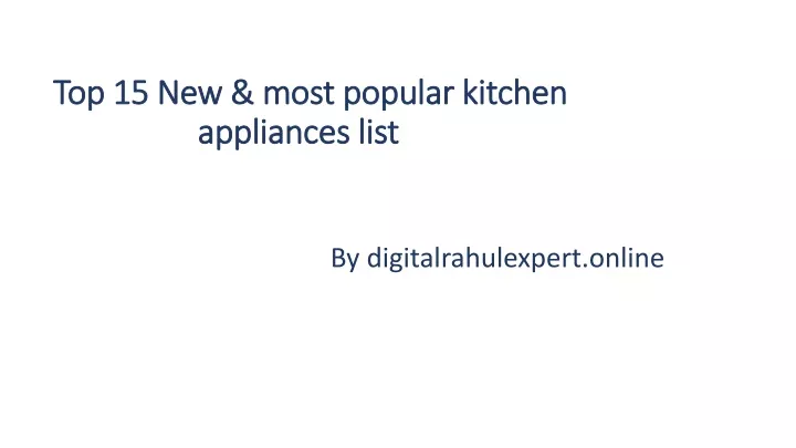 top 15 new most popular kitchen appliances list