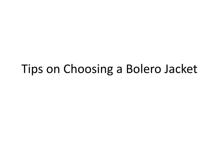tips on choosing a bolero jacket
