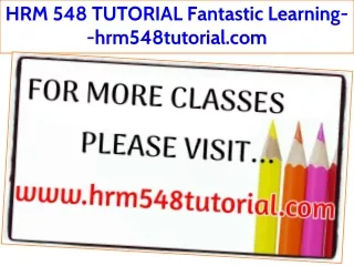 HRM 548 TUTORIAL Fantastic Learning--hrm548tutorial.com