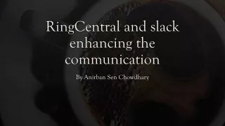 RingCentral and slack enhancing the communication