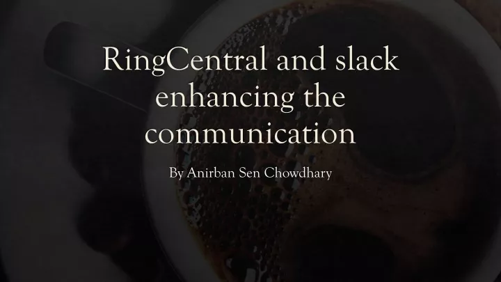 ringcentral and slack enhancing the communication