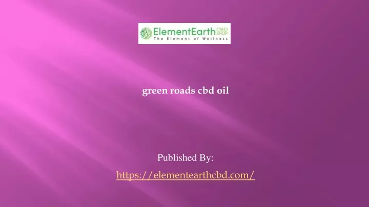green roads cbd oil published by https elementearthcbd com