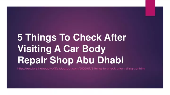 5 things to check after visiting a car body repair shop abu dhabi