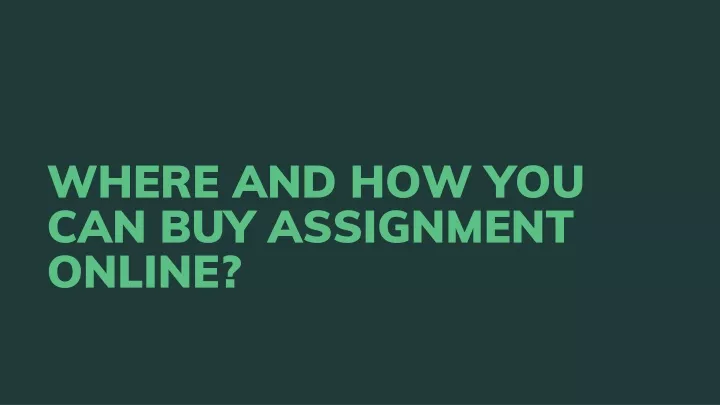 where and how you can buy assignment online