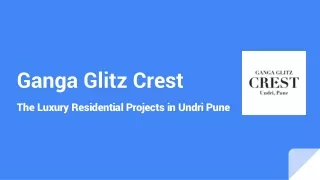 Ganga Glitz Crest Presenting The Premium 2BHK Flats In Undri And 3BHK Flats in Undri Pune