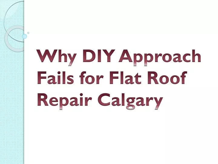 why diy approach fails for flat roof repair calgary