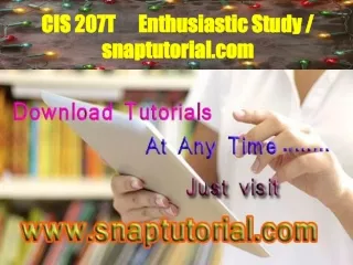 CIS207T  Enthusiastic Study / snaptutorial.com