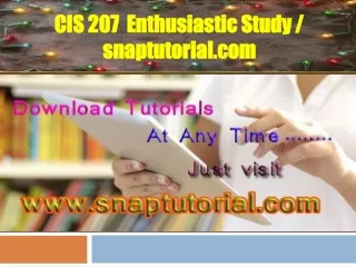 CIS 207  Enthusiastic Study / snaptutorial.com