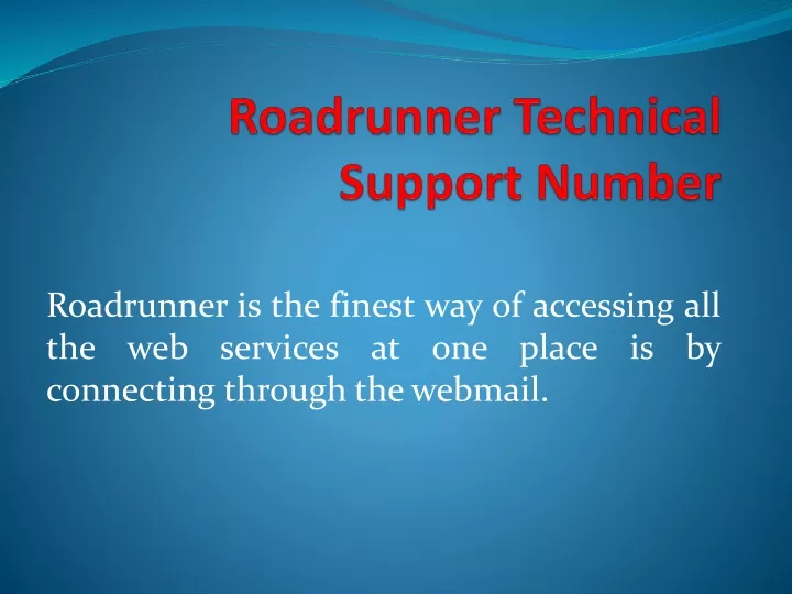 roadrunner is the finest way of accessing