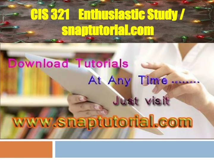 cis 321 enthusiastic study snaptutorial com
