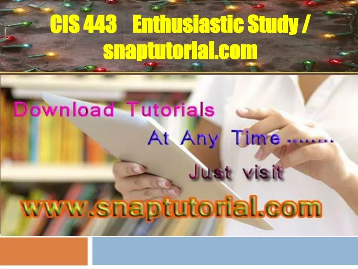 cis 443 enthusiastic study snaptutorial com