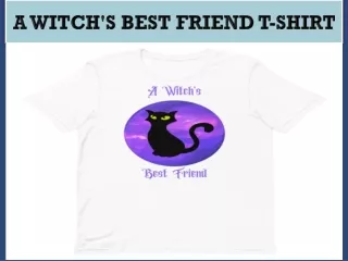 A Witchs Best Friend T Shirt