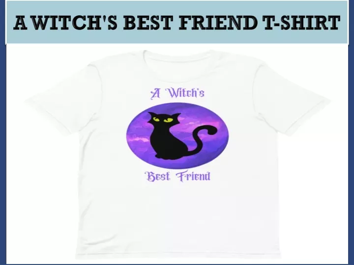 a witch s best friend t shirt