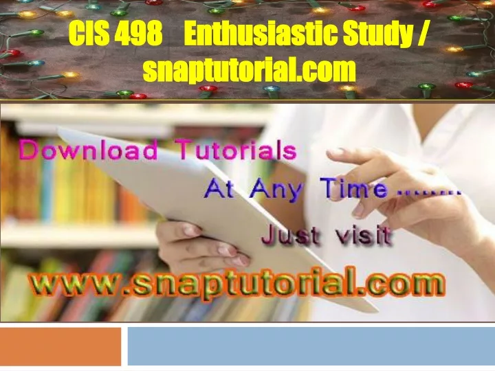 cis 498 enthusiastic study snaptutorial com