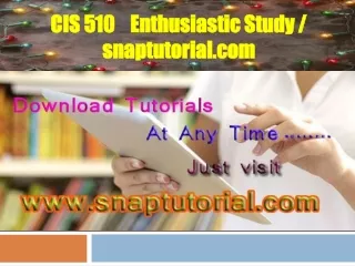 cis 510  Enthusiastic Study / snaptutorial.com
