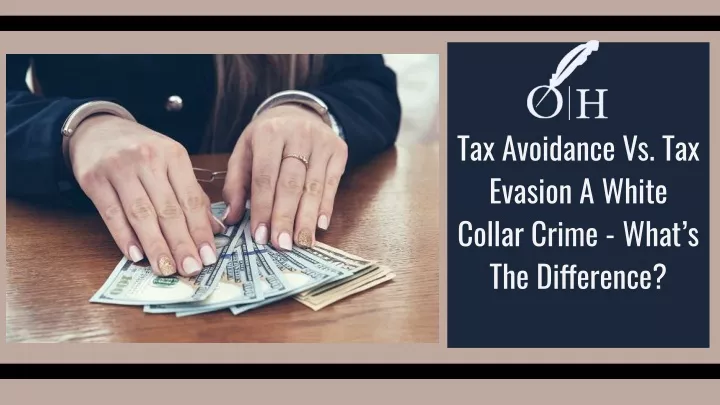 tax avoidance vs tax evasion a white collar crime
