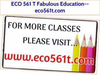 ECO 561 T Fabulous Education--eco561t.com