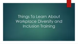 Things To Learn About Workplace Diversity and Inclusion Training