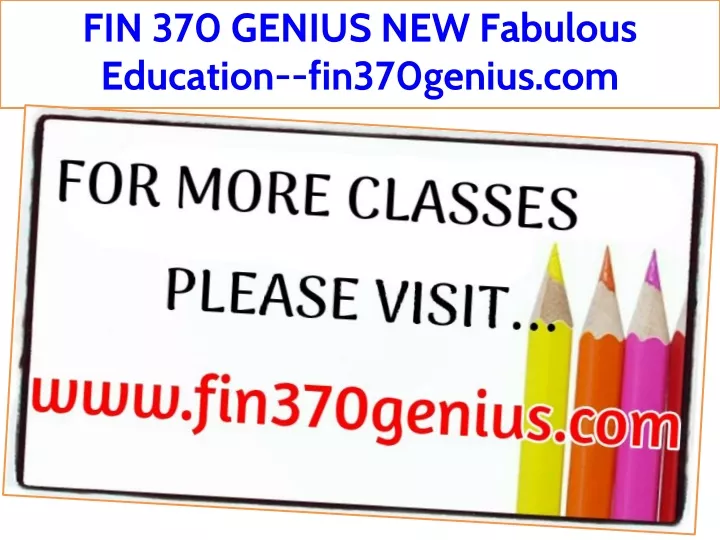 fin 370 genius new fabulous education