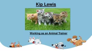 Kip Lewis Working as an Animal Trainer